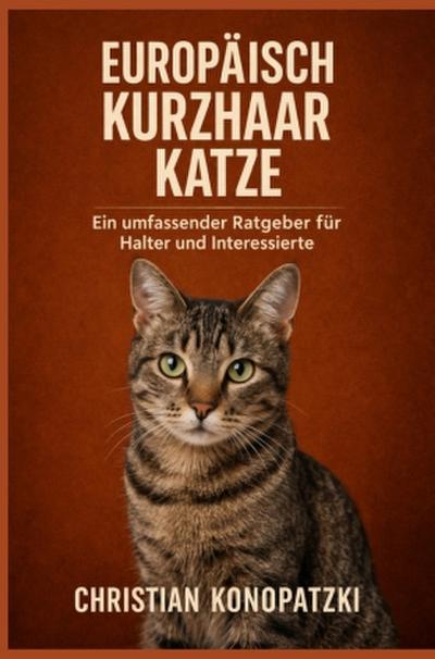 Europäisch Kurzhaar Katze - Hauskatze Ratgeber