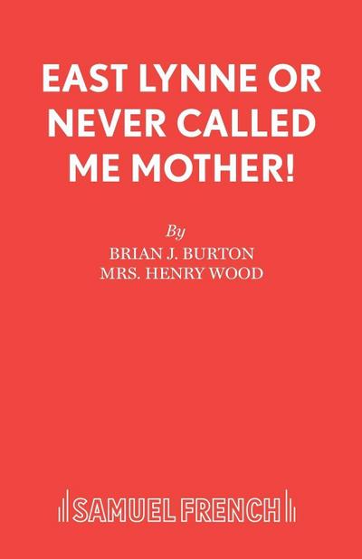 East Lynne or Never Called Me Mother!
