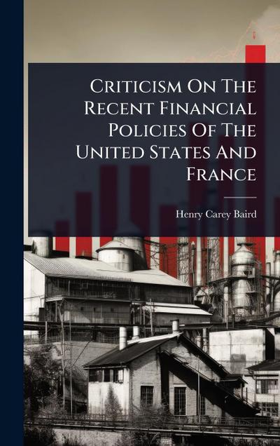 Criticism On The Recent Financial Policies Of The United States And France