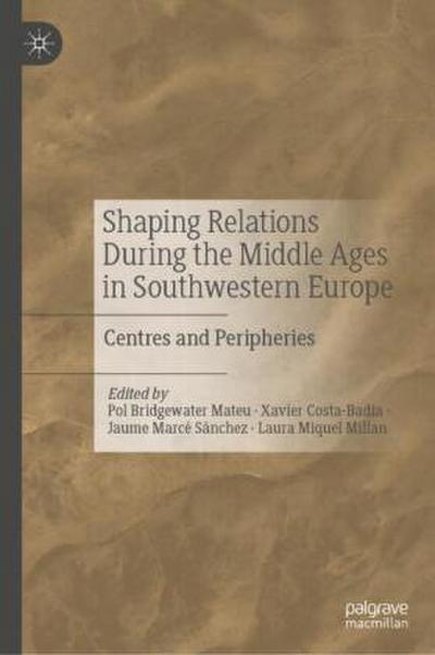 Shaping Relations During the Middle Ages in Southwestern Europe