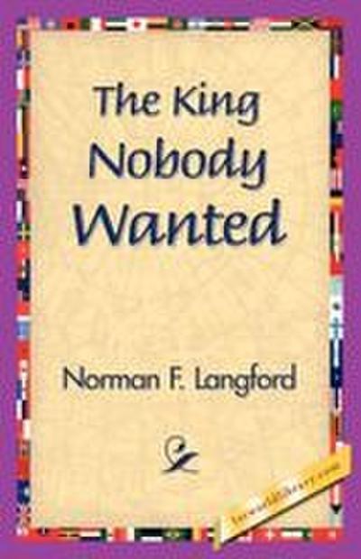 The King Nobody Wanted
