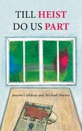 Till Heist Do Us Part