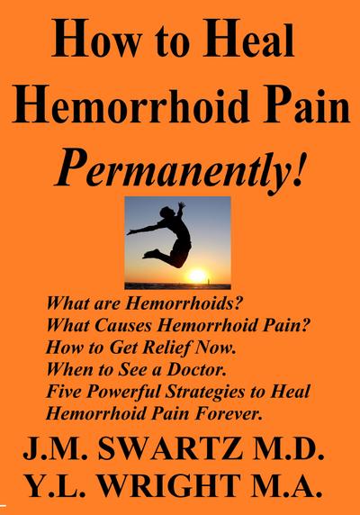 How to Heal Hemorrhoid Pain Permanently! What Are Hemorrhoids? What Causes Hemorrhoid Pain? How to Get Relief Now. When to See a Doctor. Five Powerful Strategies to Heal Hemorrhoid Pain Forever.