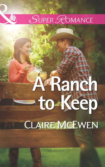 A Ranch to Keep (Mills & Boon Superromance)