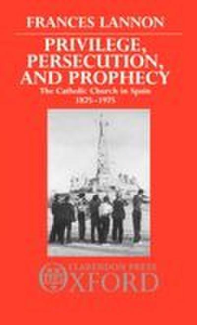 Privilege, Persecution and Prophecy