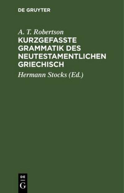 Kurzgefasste Grammatik des Neutestamentlichen Griechisch