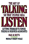 The Art of Talking So That People Will Listen - Paul W. Swets