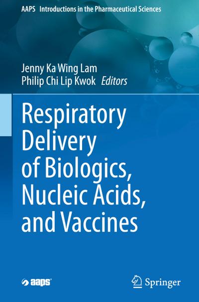 Respiratory Delivery of Biologics, Nucleic Acids, and Vaccines