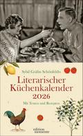 Sybil Gräfin Schönfeldts Literarischer Küchenkalender Wochenkalender 2026 - Mit Texten und Rezepten von  | sonst. Bücher