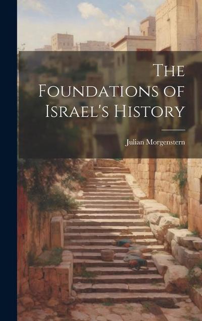 The Foundations of Israel’s History