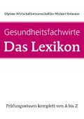 Gesundheitsfachwirte: Das Lexikon