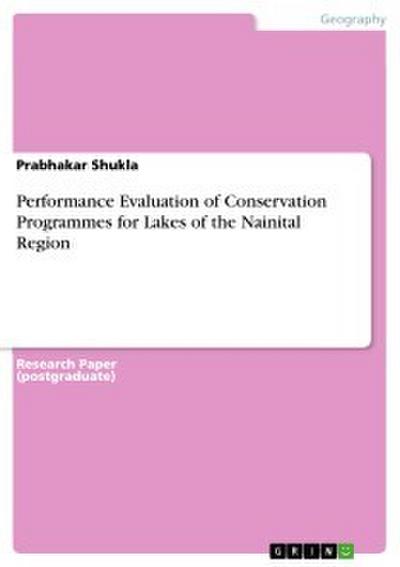 Performance Evaluation of Conservation Programmes for Lakes of the Nainital Region