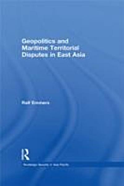 Geopolitics and Maritime Territorial Disputes in East Asia