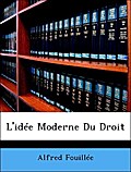 L`idée Moderne Du Droit - Alfred Fouillée