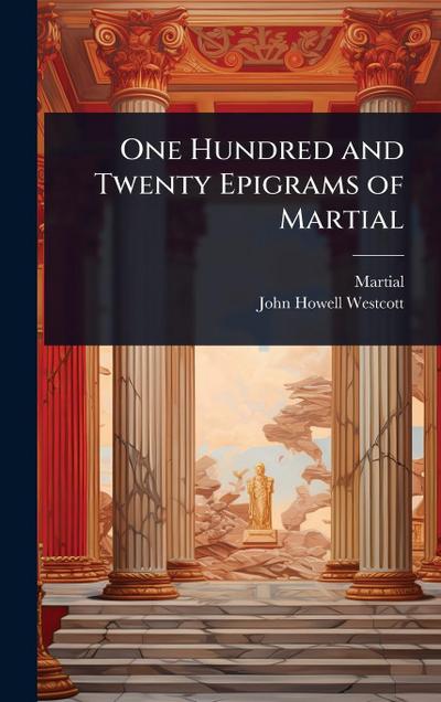 One Hundred and Twenty Epigrams of Martial
