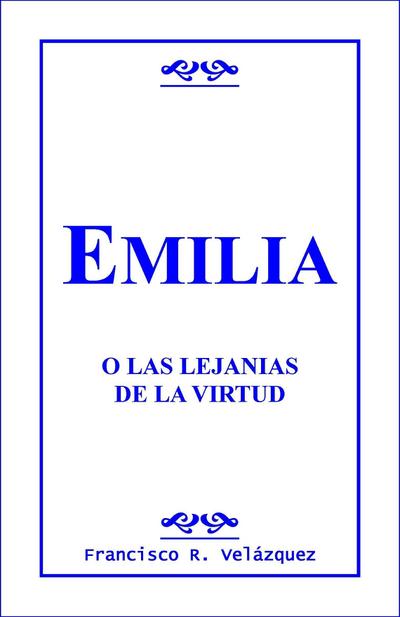 Emilia Leclerc: O Las Lejanias De La Virtud