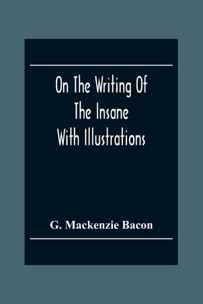 On The Writing Of The Insane