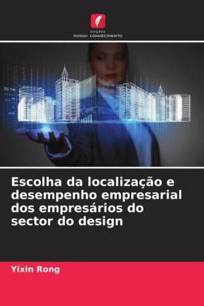 Escolha da localização e desempenho empresarial dos empresários do sector do design