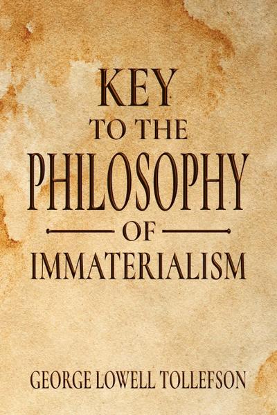 Key to the Philosophy of Immaterialism