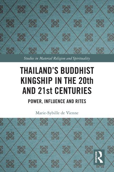 Thailand’s Buddhist Kingship in the 20th and 21st Centuries