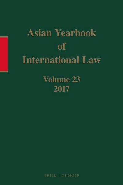 Asian Yearbook of International Law, Volume 23 (2017)
