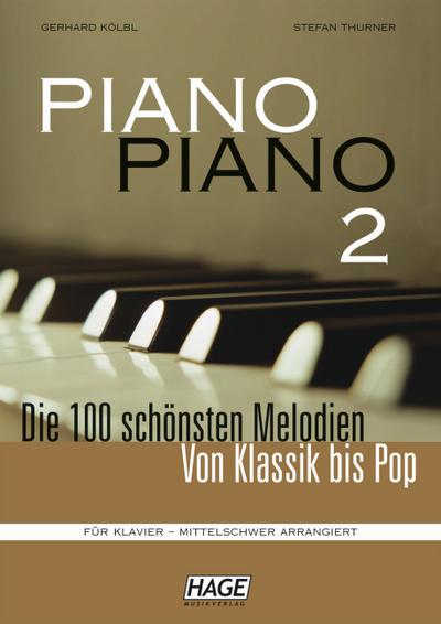 Piano Piano 2 mittelschwer + 4 CDs: Die 100 schönsten Melodien von Klassik bis Pop. Für Klavier - mittelschwer arrangiert. - Gerhard Kölbl
