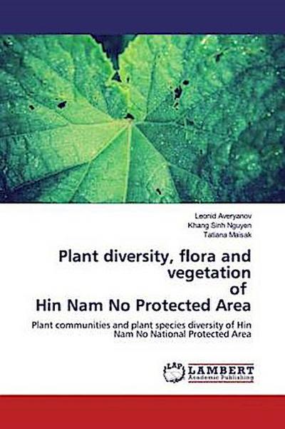 Plant diversity, flora and vegetation of Hin Nam No Protected Area