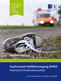 Psychosoziale Notfallversorgung (PSNV) - Praxisbuch Krisenintervention