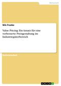 Value Pricing: Ein Ansatz für eine verbesserte Pre