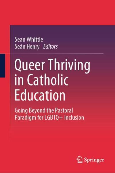 Queer Thriving in Catholic Education