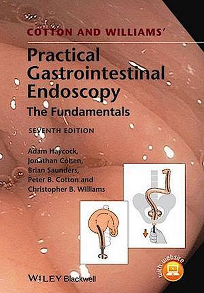 Cotton and Williams’ Practical Gastrointestinal Endoscopy