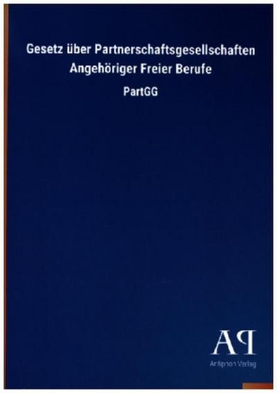 Gesetz über Partnerschaftsgesellschaften Angehöriger Freier Berufe