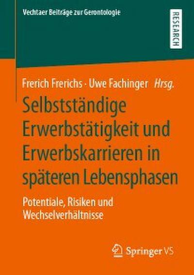 Selbstständige Erwerbstätigkeit und Erwerbskarrieren in späteren Lebensphasen