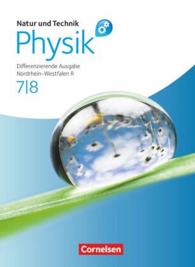 Natur und Technik - Physik: Differenzierende Ausgabe - Realschule Nordrhein-Westfalen - 7./8. Schuljahr