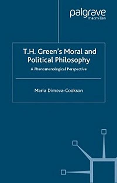 T.H. Green’s Moral and Political Philosophy