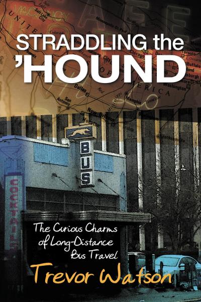 Straddling the ’Hound: The Curious Charms of Long-Distance Bus Travel