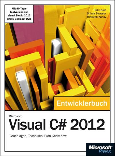 Kansy, T: Microsoft Visual C# 2012 - Das Entwicklerbuch
