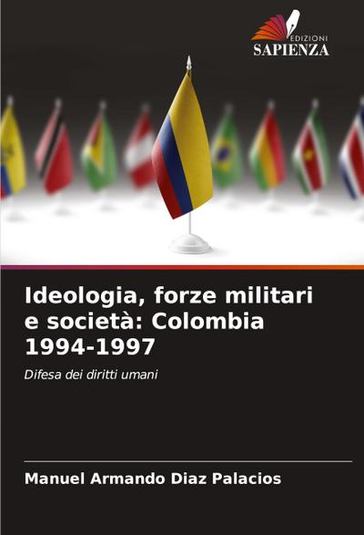 Ideologia, forze militari e società: Colombia 1994-1997