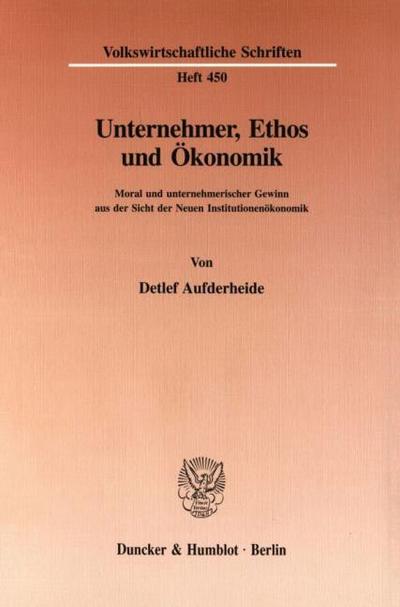 Unternehmer, Ethos und Ökonomik.