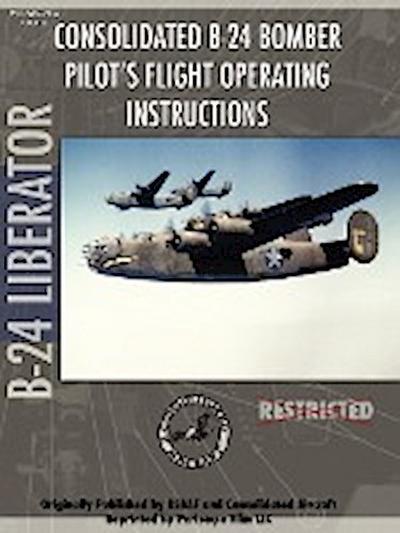 B-24 Liberator Bomber Pilot’s Flight Manual