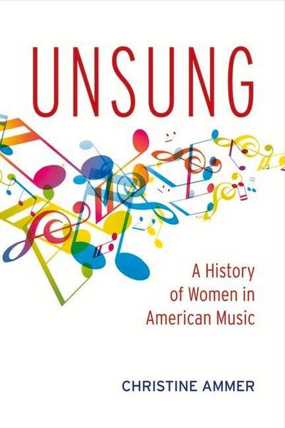 Unsung: A History of Women in American Music: Volume 1