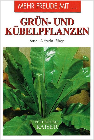 Mehr Freude mit ... Grün- und Kübelpflanzen