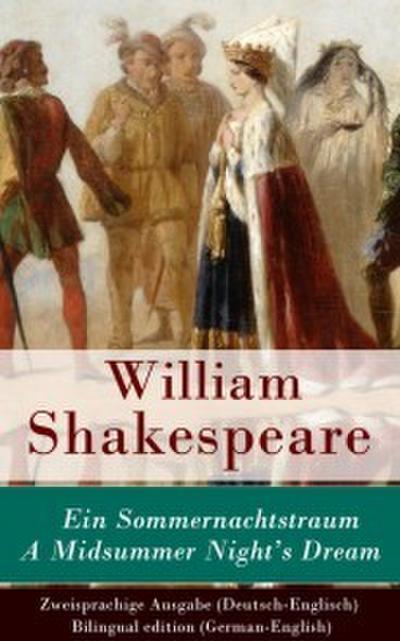 Ein Sommernachtstraum / A Midsummer Night’s Dream - Zweisprachige Ausgabe (Deutsch-Englisch)
