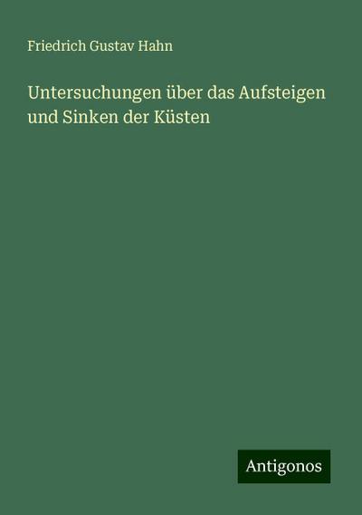 Untersuchungen über das Aufsteigen und Sinken der Küsten