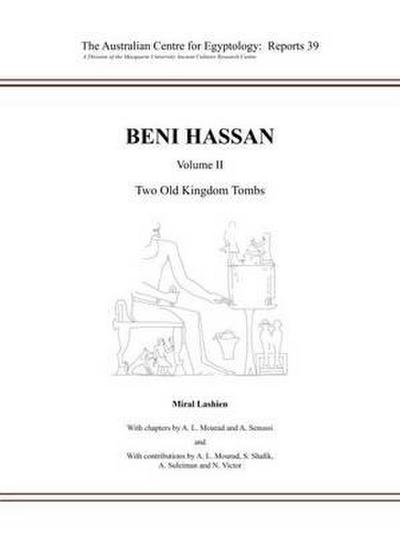 Beni Hassan: Volume II - Two Old Kingdom Tombs