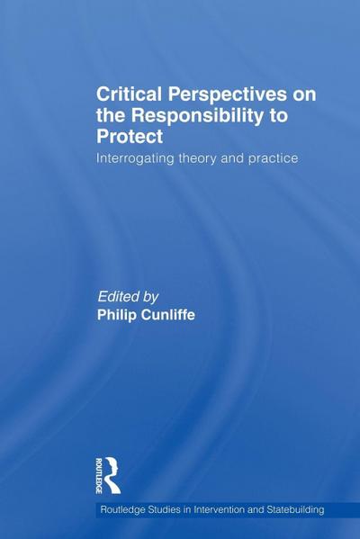 Critical Perspectives on the Responsibility to Protect