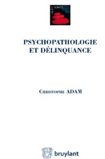 Psychopathologie et délinquance