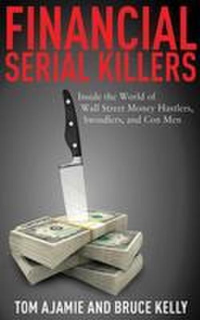 Financial Serial Killers
