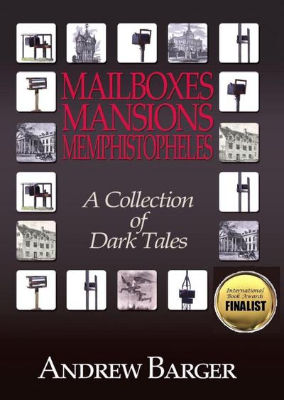 Mailboxes - Mansions - Memphistopheles: A Collection of Dark Tales
