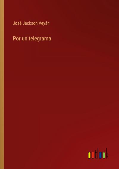 Por un telegrama